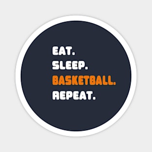 Eat sleep basketball repeat Magnet